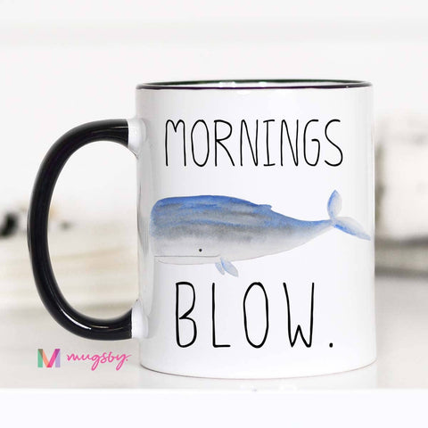 Mornings Blow Mug