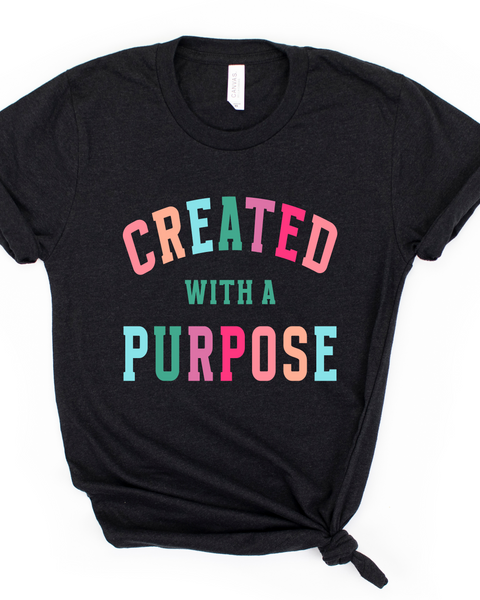 CREATED WITH A PURPOSE TEE (BELLA CANVAS)