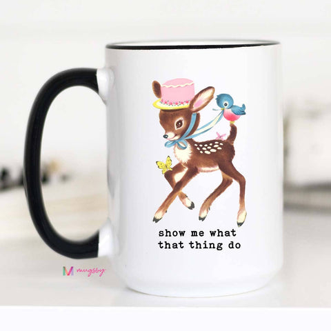 Show Me What That Thing Do Coffee Mug