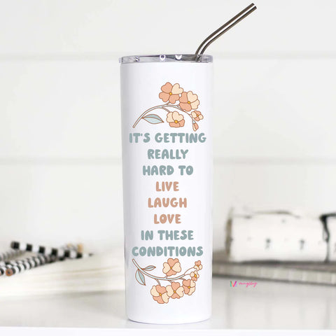 Hard To Live Laugh Love Tall Travel Cup